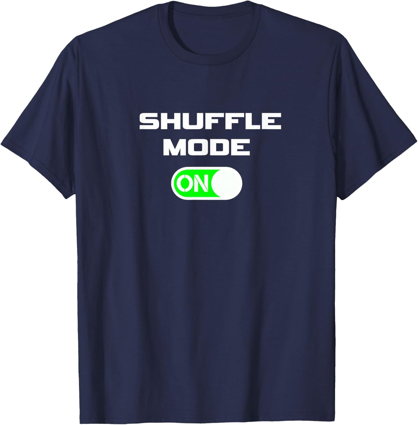 Shuffle Mode ON T-Shirt - T-Shirt | Navy