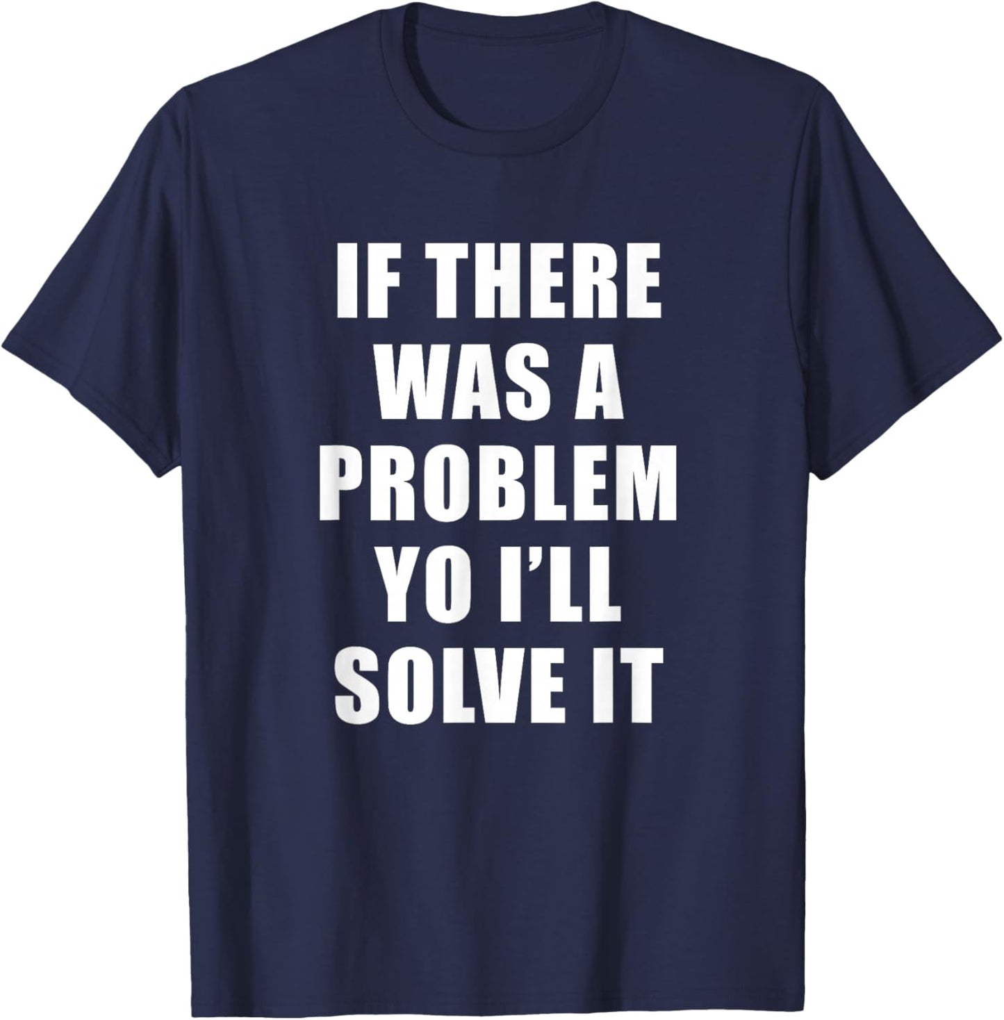 If there was a problem yo I'll solve it Ice Ice Baby T-Shirt - T-Shirt | Navy