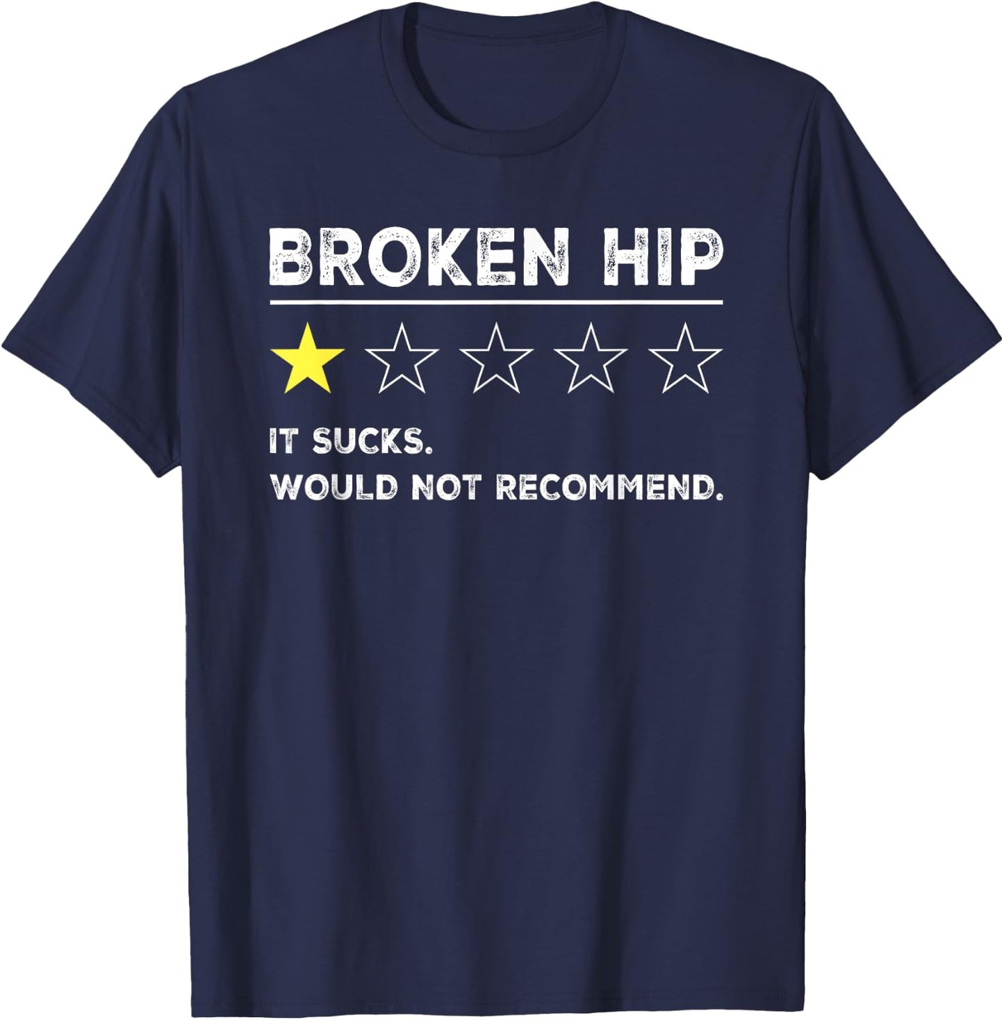 Broken Hip Funny Get Well Soon Gag Recovery T-Shirt - T-Shirt | Navy