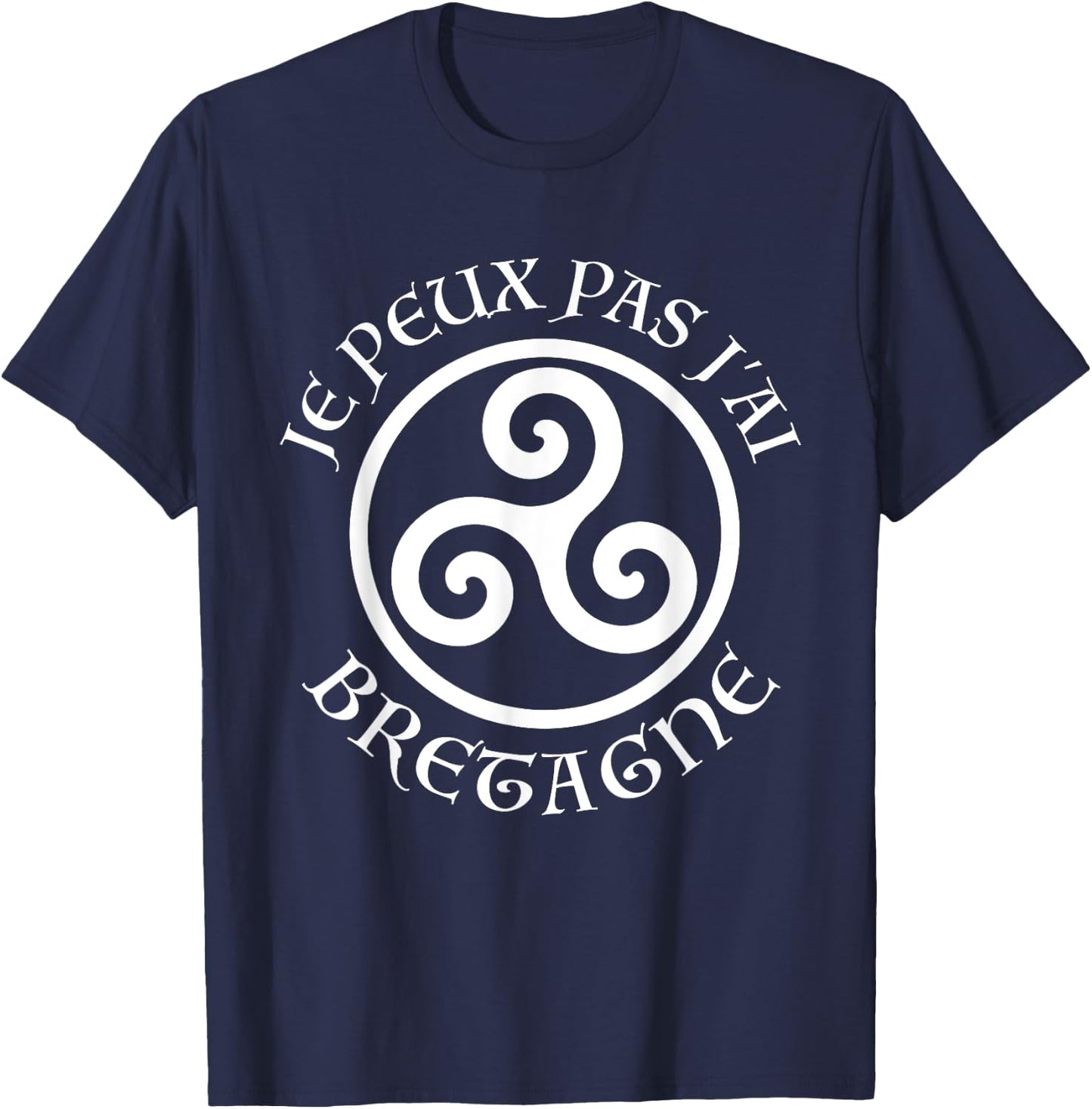 Breton Humour J'peux pas j'ai Bretagne Breizh Triskell , Black, S T-Shirt - T-Shirt | Navy