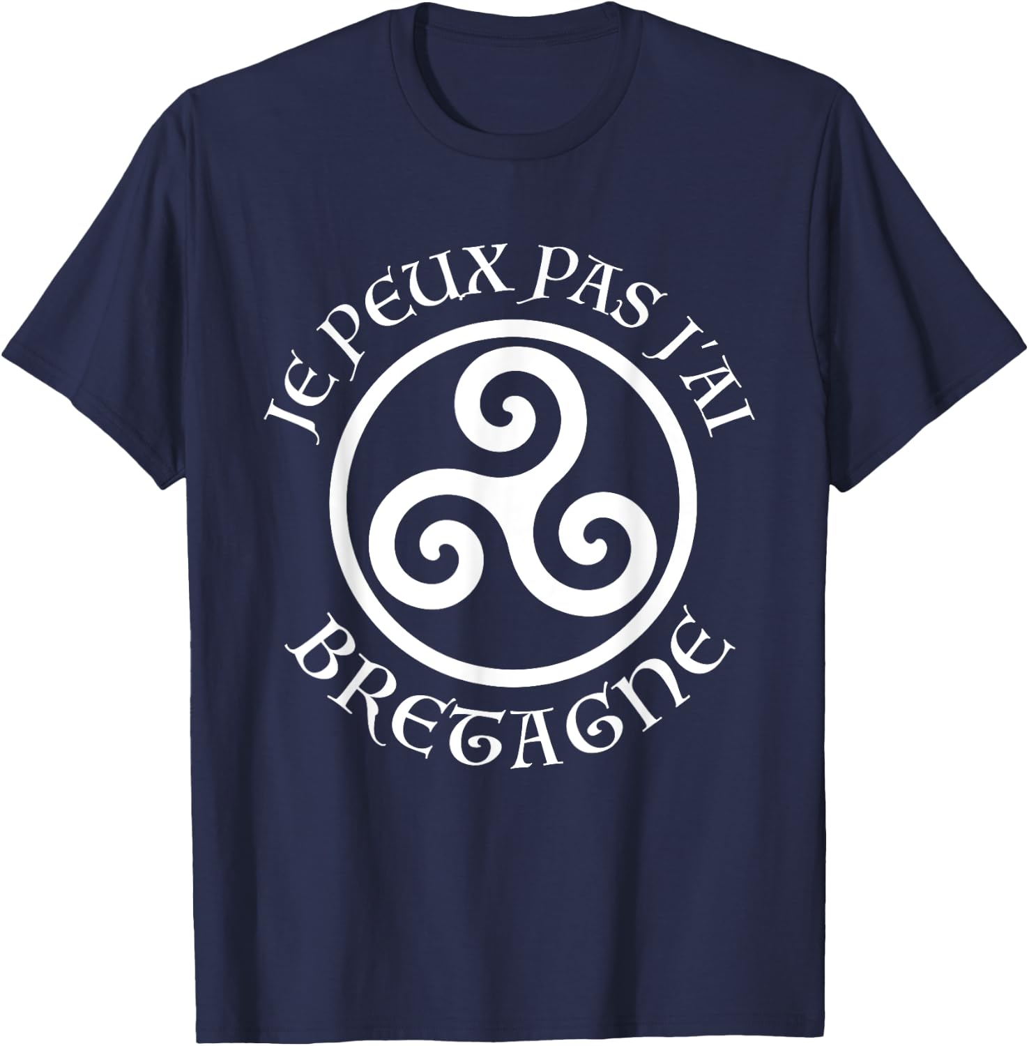 Breton Humour J'peux pas j'ai Bretagne Breizh Triskell , Black, S T-Shirt - T-Shirt | Navy