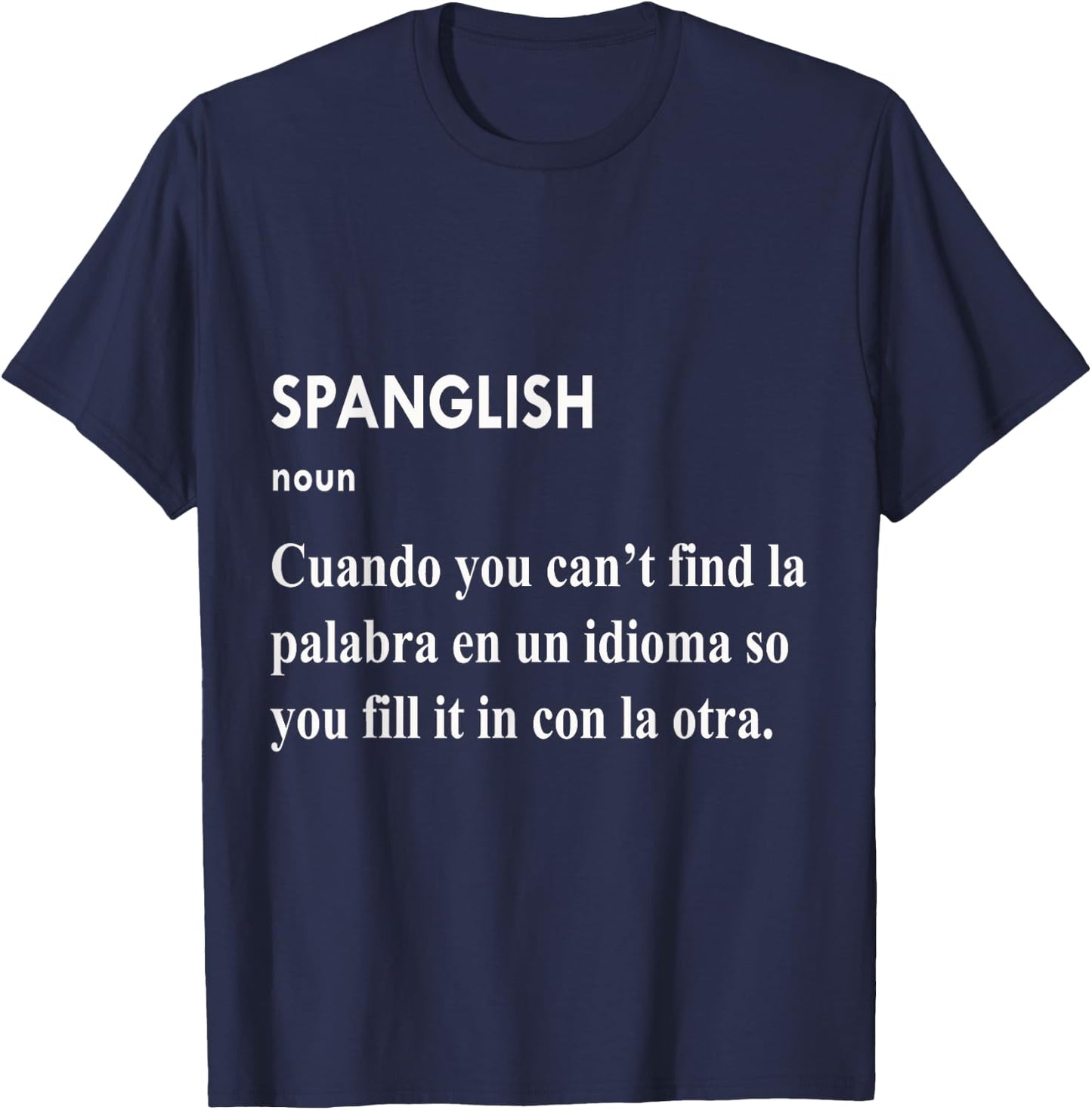 Spanglish Cuando You Can't Find La Palabra En Un Idioma T-Shirt - T-Shirt | Navy