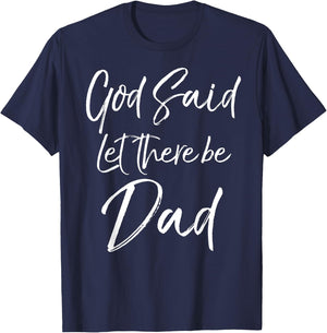 Father's Day Christian Bible Gift God Said Let There Be Dad T-Shirt - T-Shirt | Navy