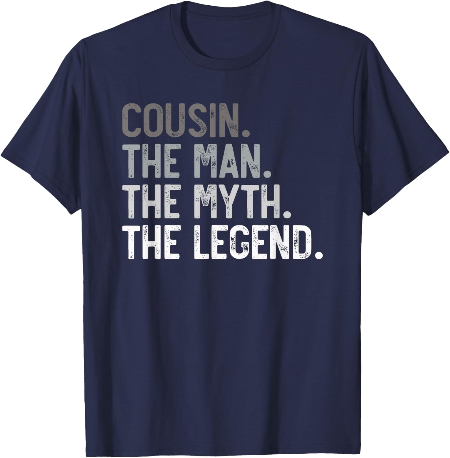 Cousin the Man the Myth the Legend Father's Day for Cousin T-Shirt - T-Shirt | Navy