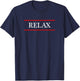 that says the Word - RELAX - on it | Adult Youth T-Shirt - T-Shirt | Navy