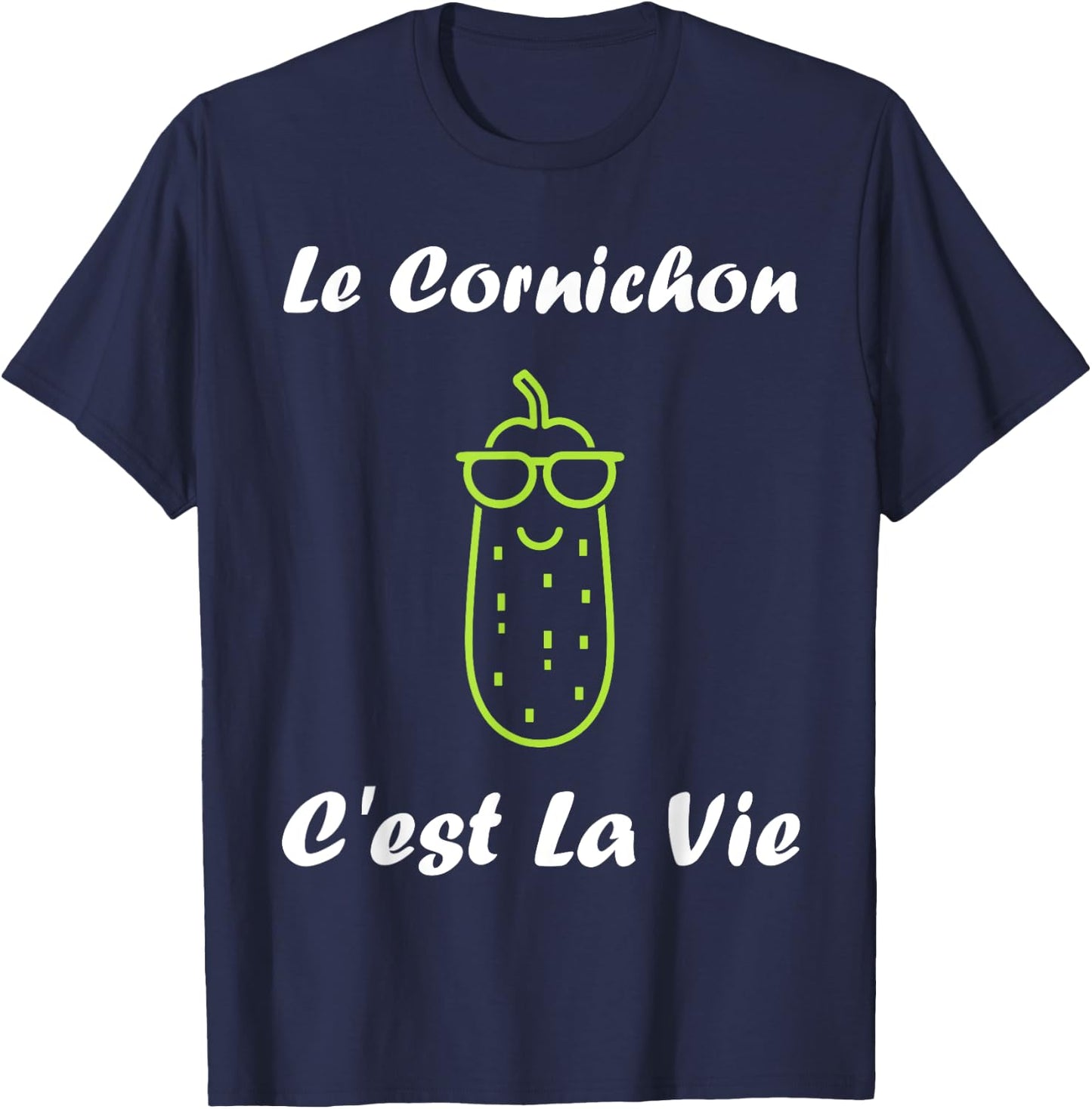 Le Pickle c'est la vie humour pickle , Black, S T-Shirt - T-Shirt | Navy