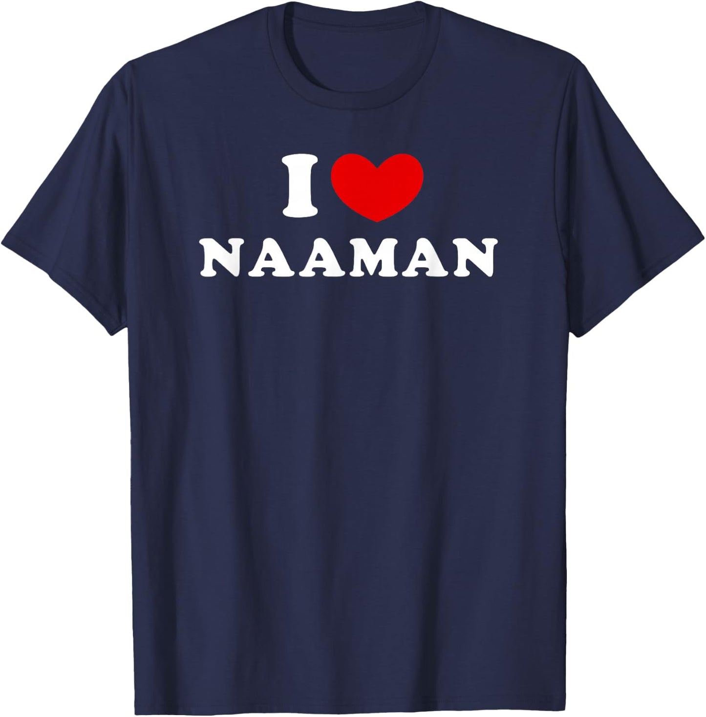 I Love Naaman, J'Aime Naaman , Black, S T-Shirt - T-Shirt | Navy