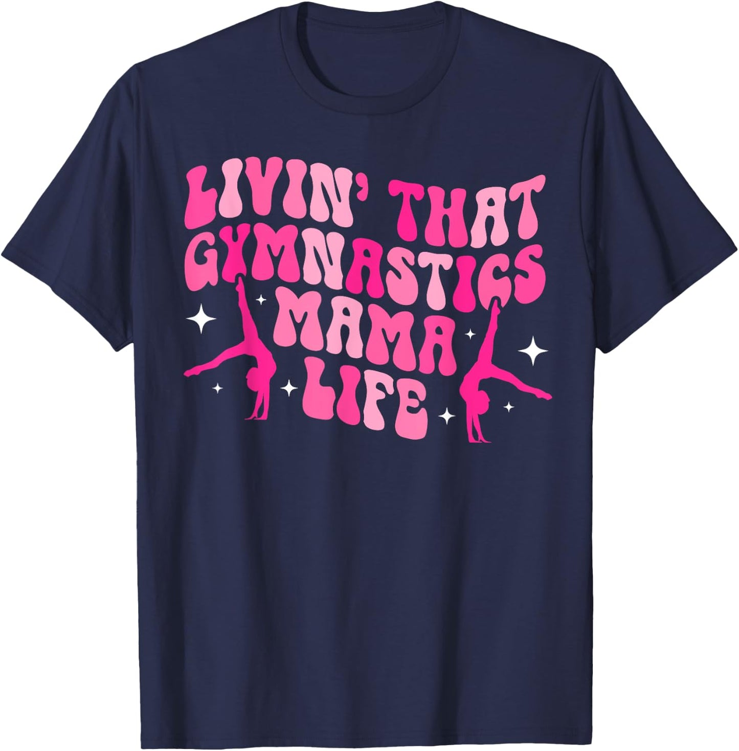 Gymnastics Mama Life Gymnastics Mom Of A Gymnast Mother T-Shirt - T-Shirt | Navy