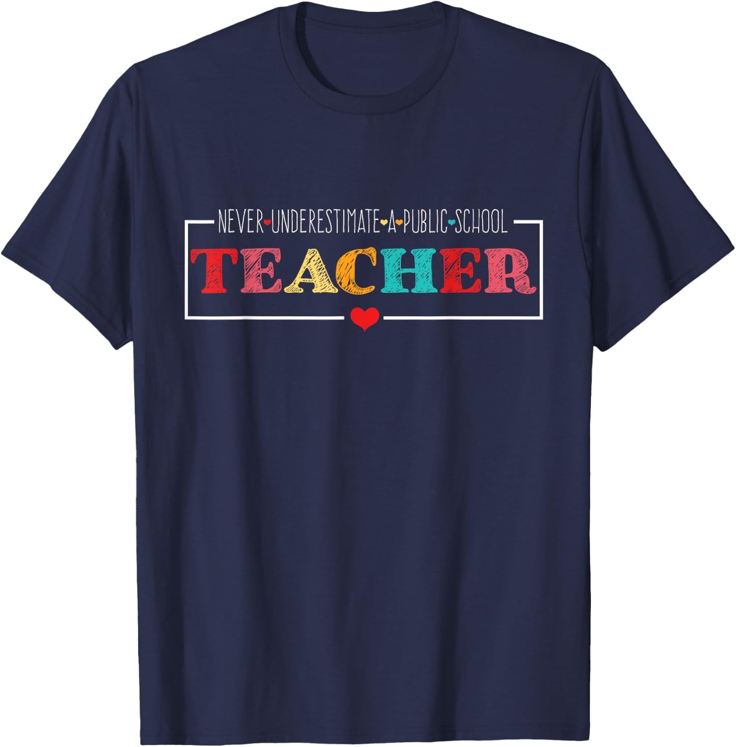 Never Underestimate a Public School Teacher Funny Teacher T-Shirt - T-Shirt | Navy