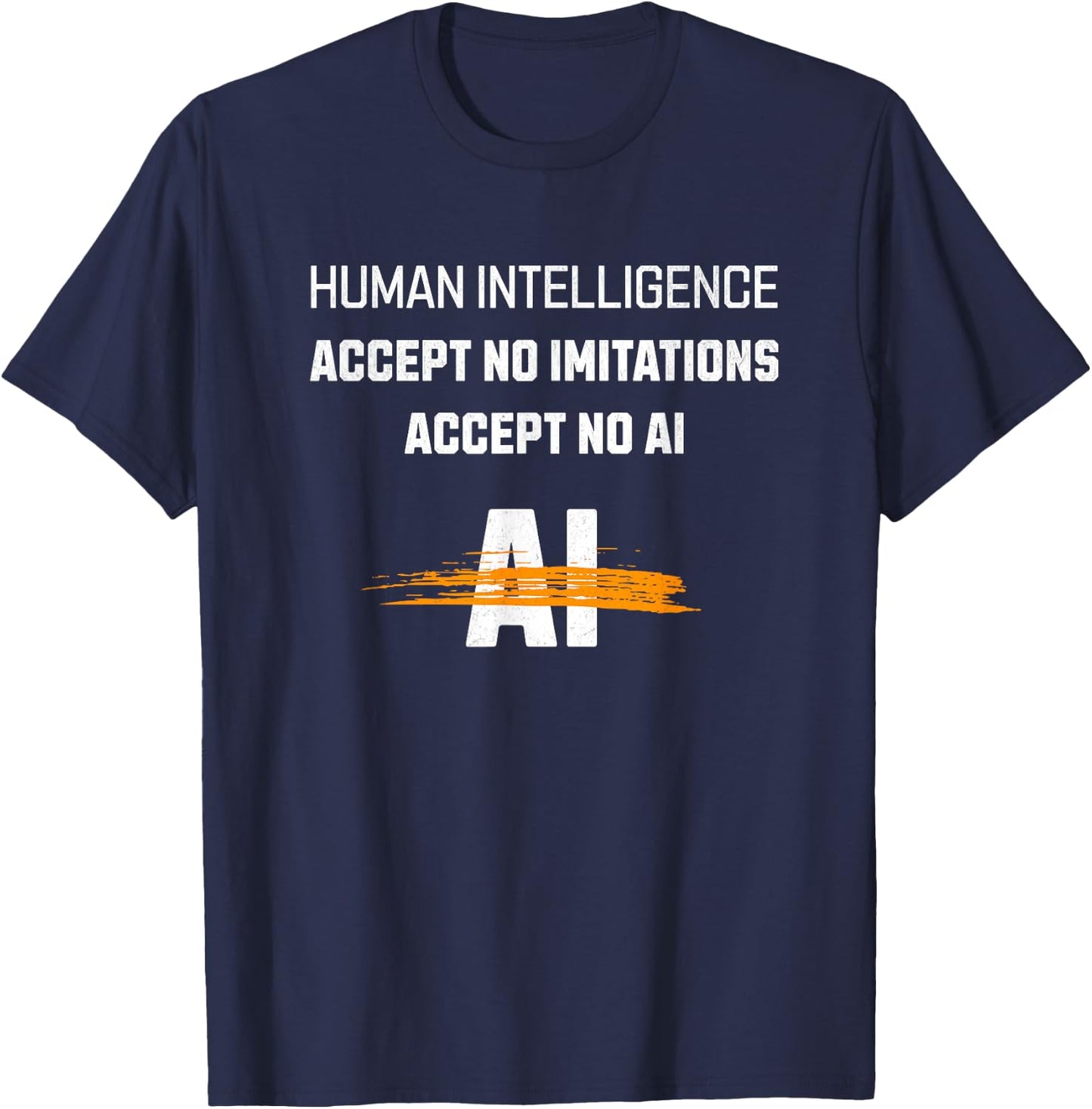 Accept No Imitations, No Ai T-Shirt - T-Shirt | Navy