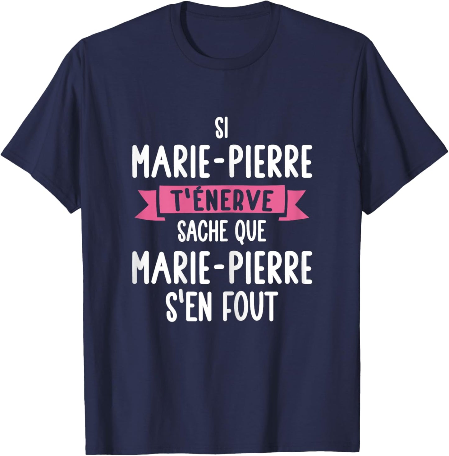 Gift Woman Humour Personalised Name Marie-Pierre , Black, Female X-Small T-Shirt - T-Shirt | Navy