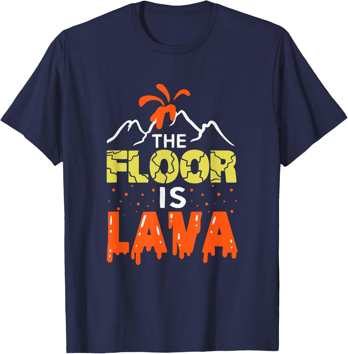 The Floor is Lava Funny Gift Kids Boys Girls Adults T-Shirt - T-Shirt | Navy