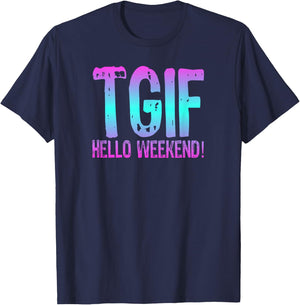 TGIF Hello Weekend Fun Friday T Shirt Ombre Distressed Word T-Shirt - T-Shirt | Navy