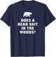 Does a Bear Shit in the Woods Funny T Shirt Saying Sarcastic T-Shirt - T-Shirt | Navy