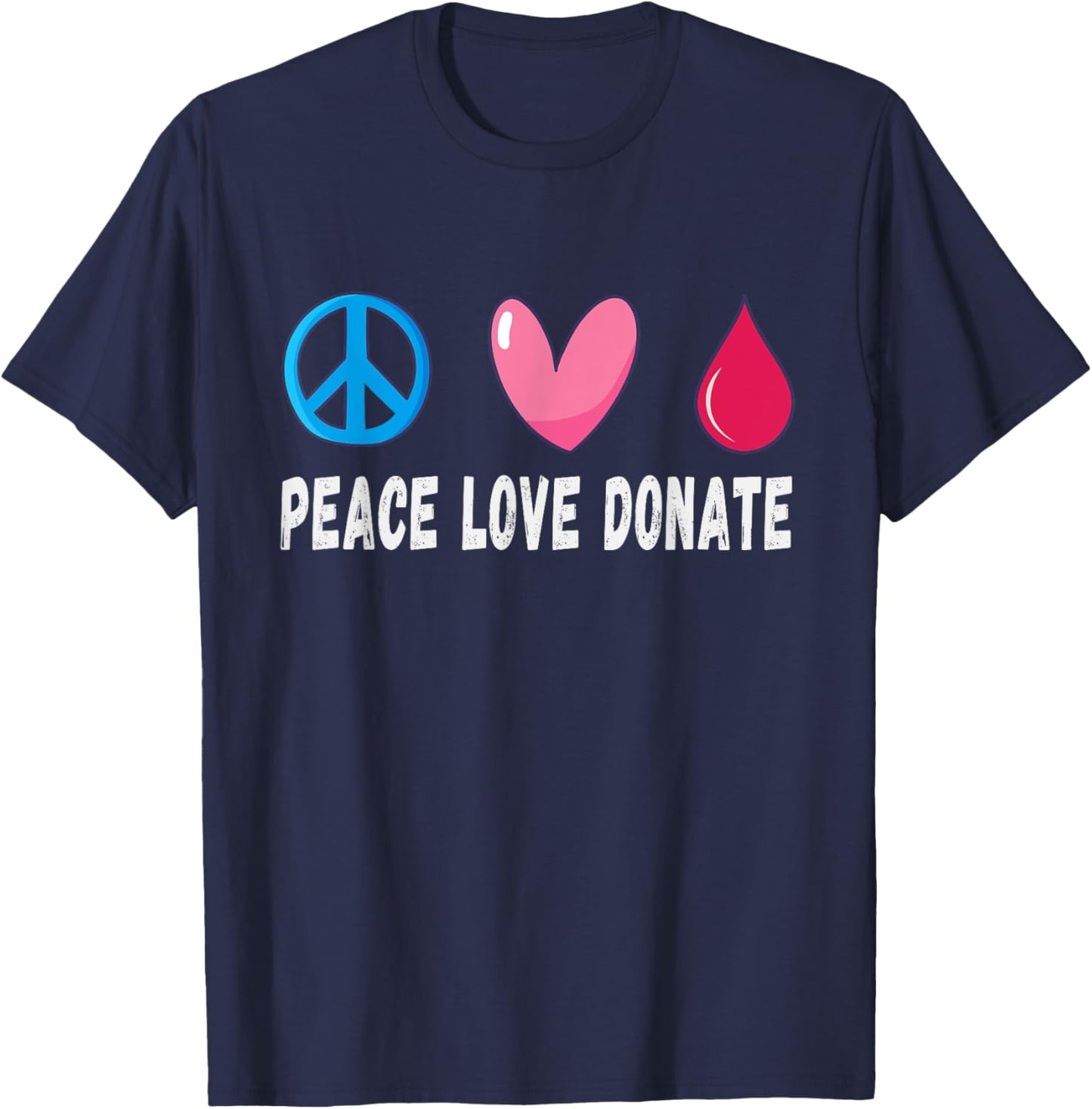 Peace Love Donate Blood Donation, Blood Donor T-Shirt - T-Shirt | Navy