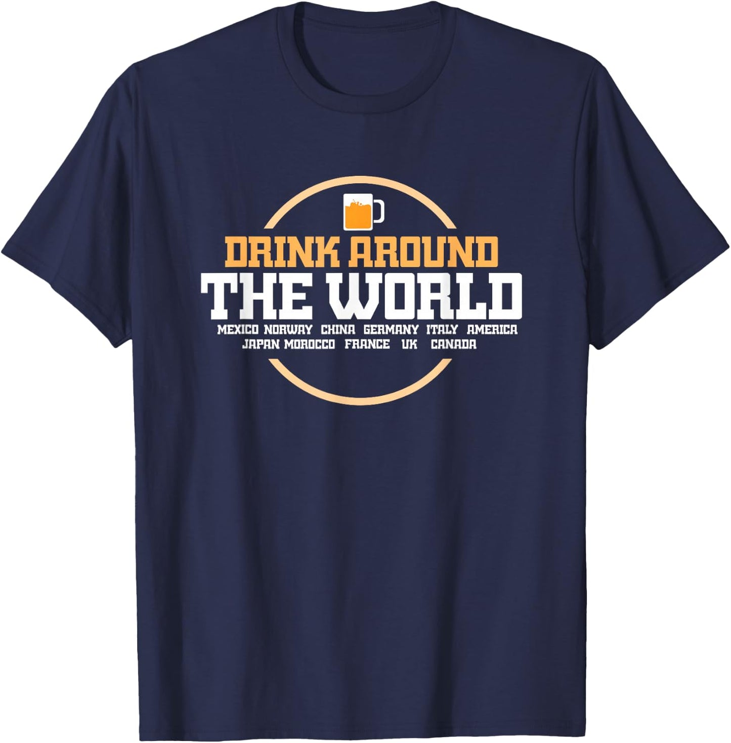 Drinking Around The World Shirt Gift T-Shirt - T-Shirt | Navy