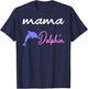Mama dolphin mom cute dolphins Mothers Day T-Shirt - T-Shirt | Navy