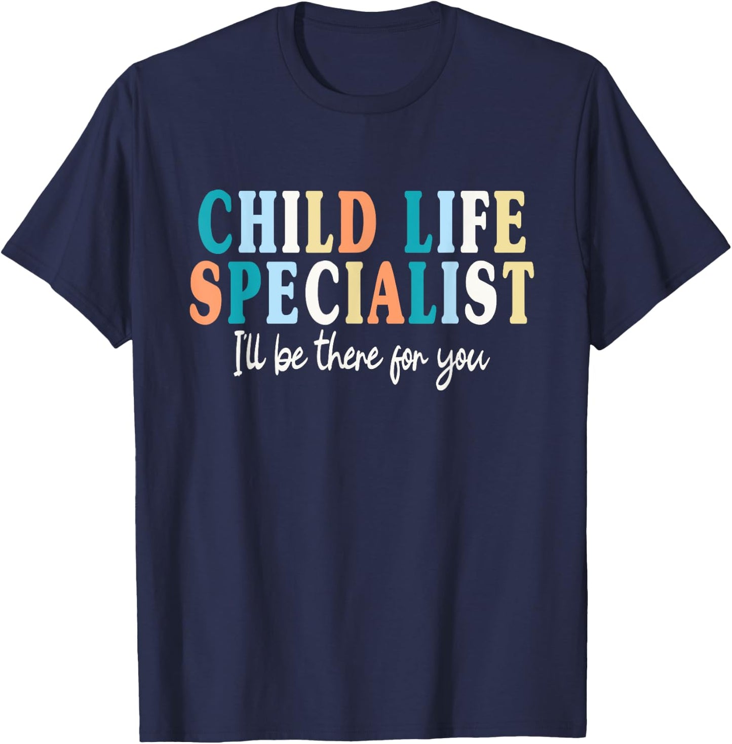 Childlife Specialist Saying Women Child Life Specialist T-Shirt - T-Shirt | Navy