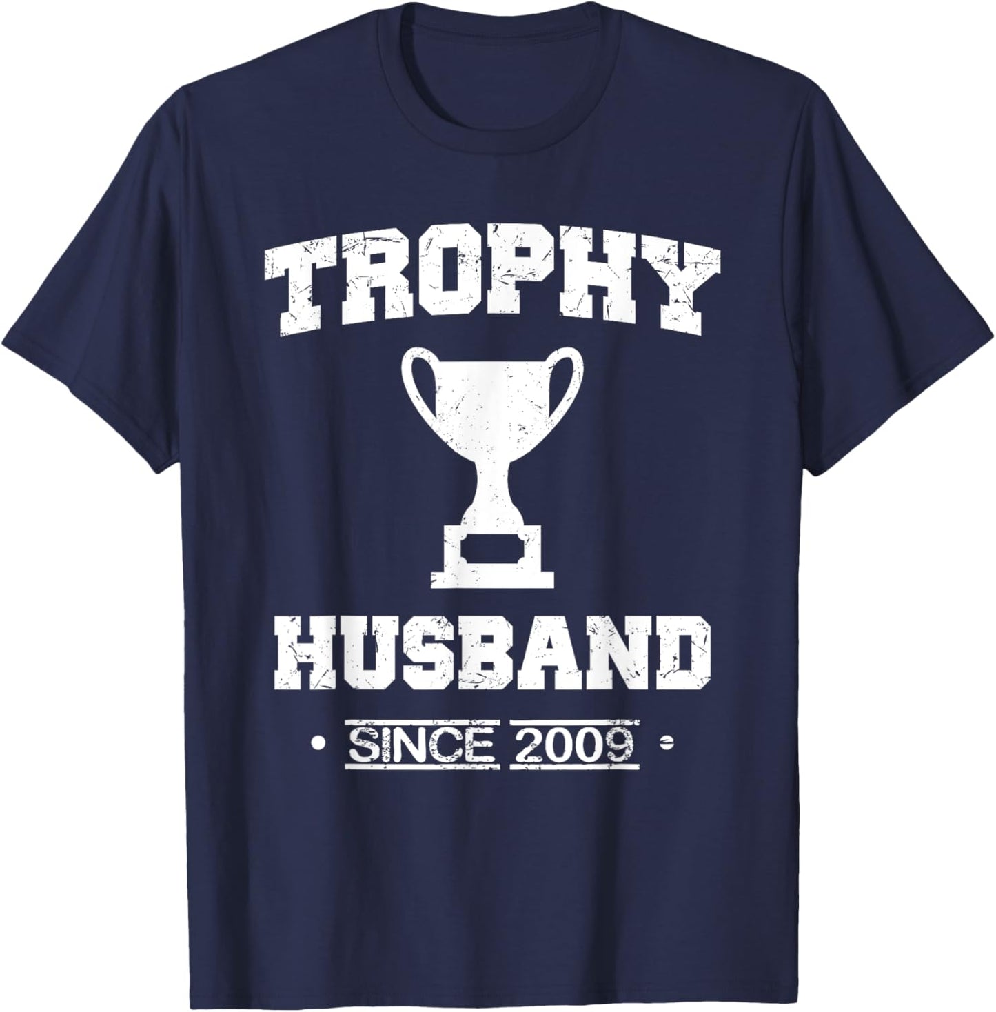 Trophy Husband Since 2009 T-Shirt - T-Shirt | Navy