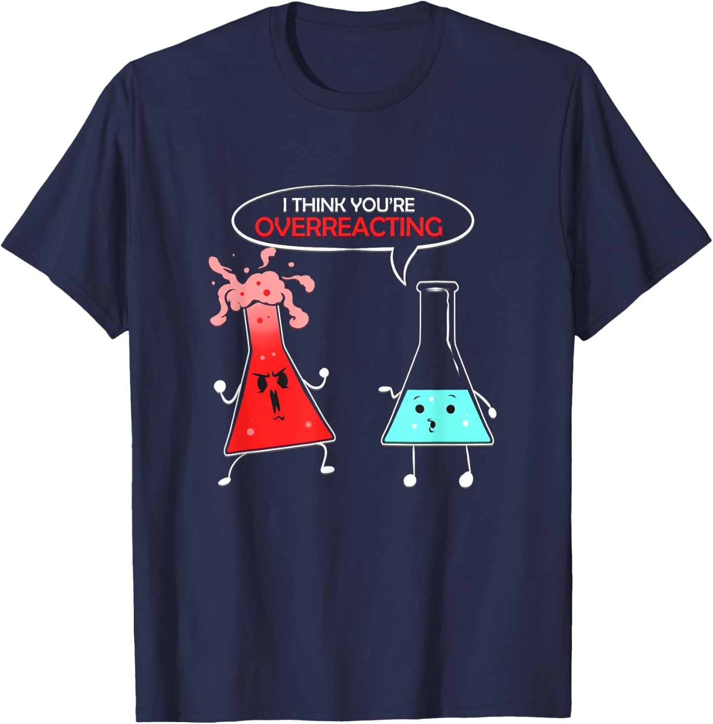 Chemist Gift Chemical Lab Student Chemistry Overreaction T-Shirt - T-Shirt | Navy