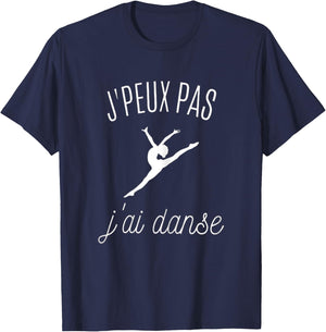 Je peux pas j'ai danse - Gift Danceuse T-Shirt - T-Shirt | Navy