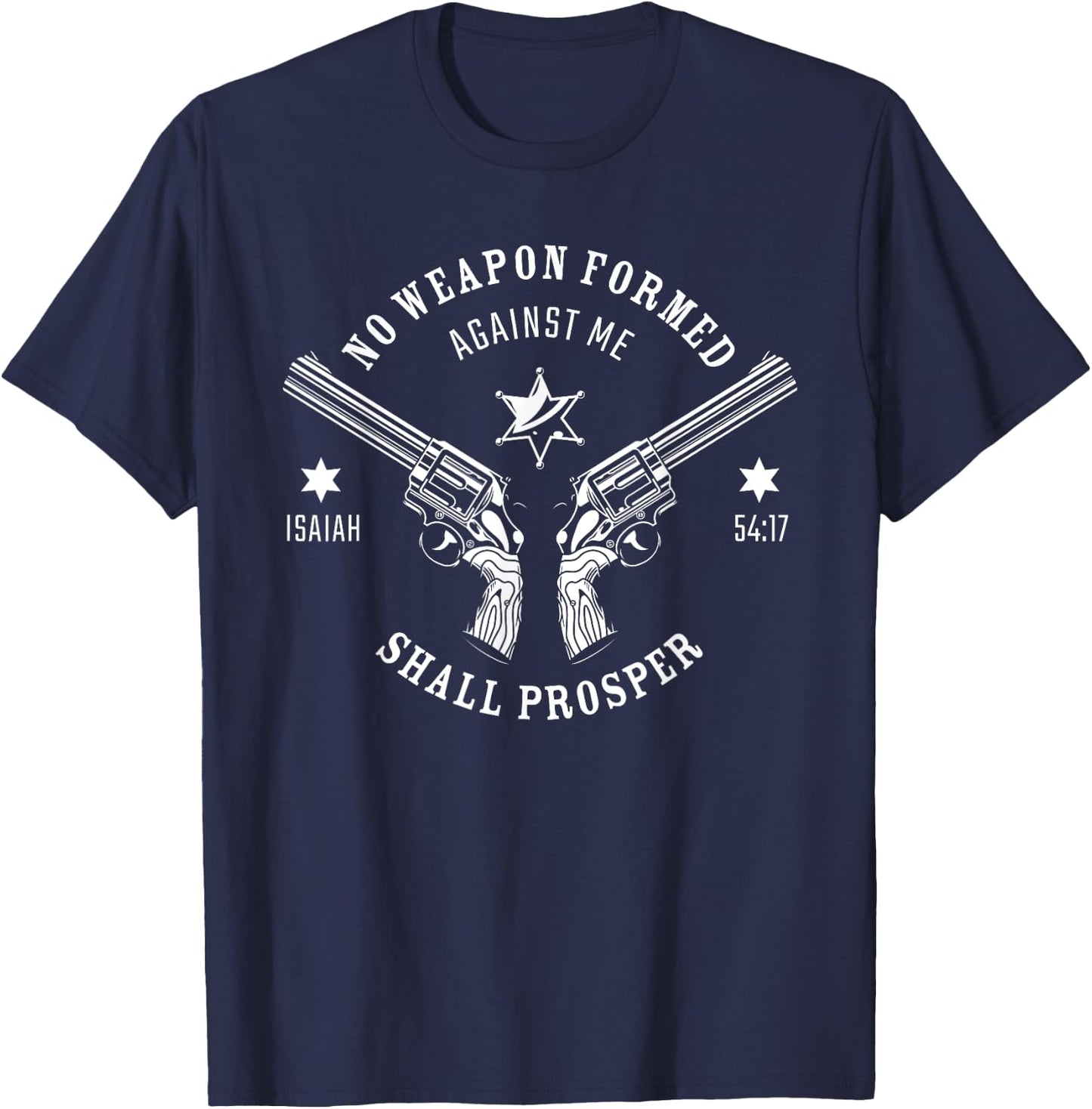 No Weapon Formed Against Me – Isaiah 54:17 Protection Verse T-Shirt - T-Shirt | Navy