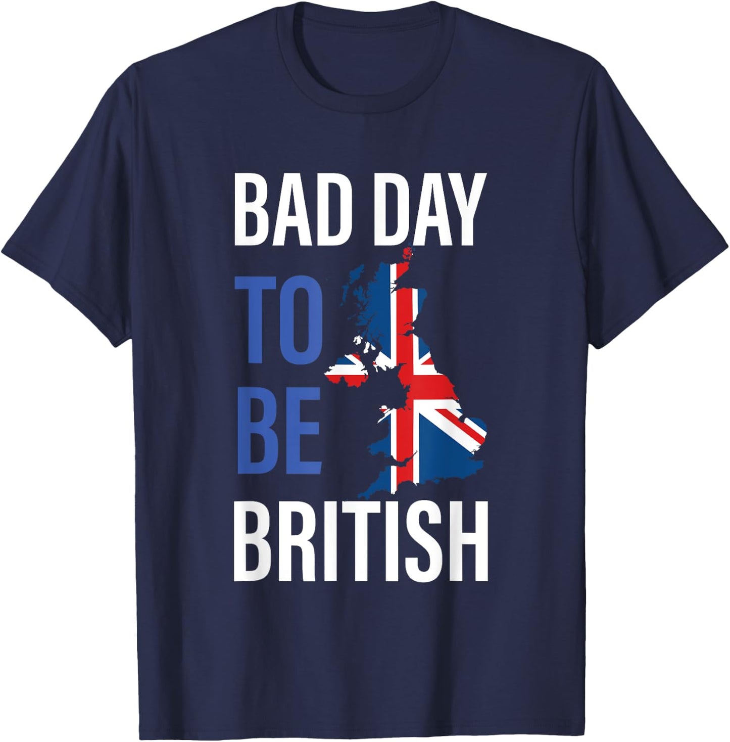 Funny 4th of July Bad Day To Be British | Independence Day T-Shirt - T-Shirt | Navy
