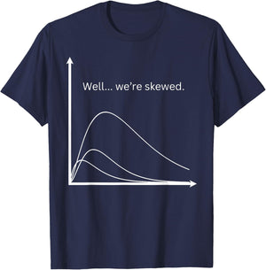 Statistics High School Math Teacher We're Skewed Algebra T-Shirt - T-Shirt | Navy