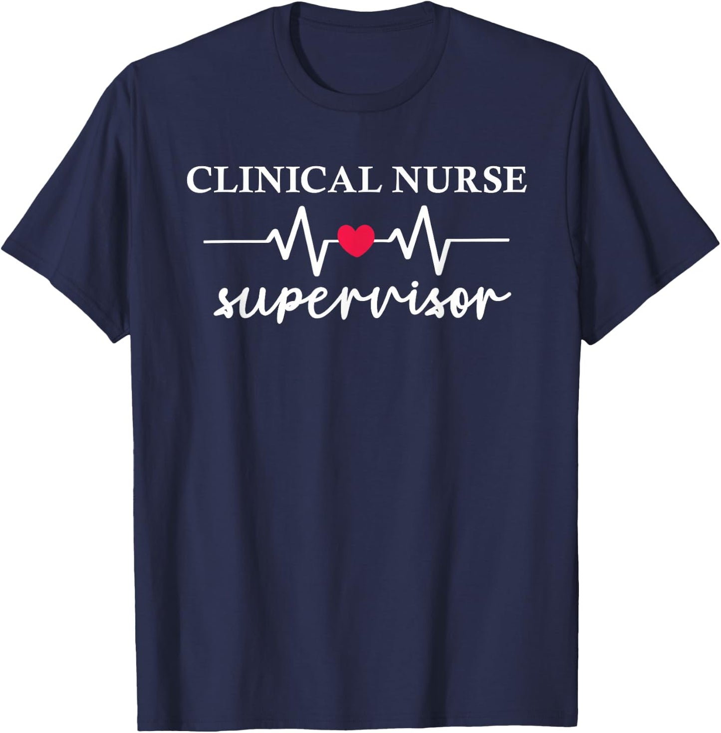 CNS Clinical Nurse Supervisor Nurses Day Nursing Department T-Shirt - T-Shirt | Navy