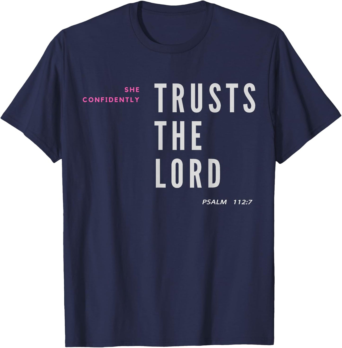 She Confidently Trusts The Lord Psalm 112:7 Christian T-Shirt - T-Shirt | Navy