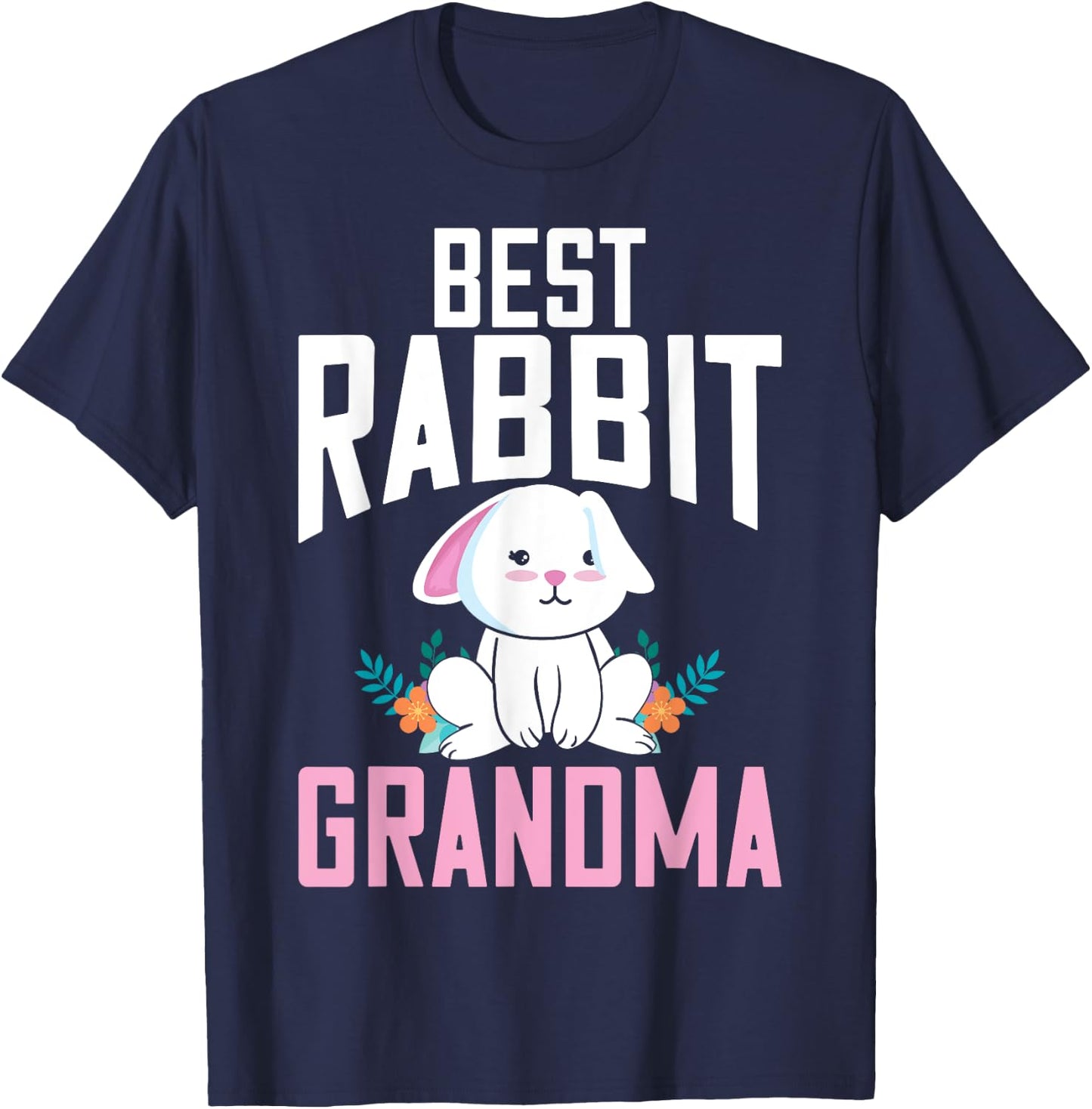 Best Rabbit Grandma Ever Bunny Grandma T-Shirt - T-Shirt | Navy