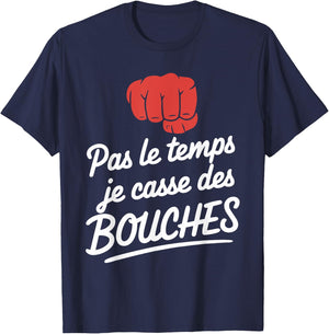 Pas Le Temps Je Cassse Des Mouths Humour Brawl , Black, S T-Shirt - T-Shirt | Navy