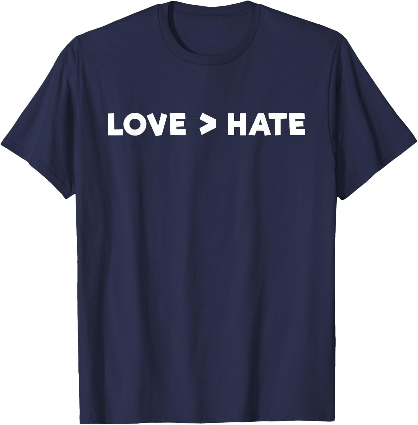 Love Is Greater Than Hate T-Shirt - T-Shirt | Navy