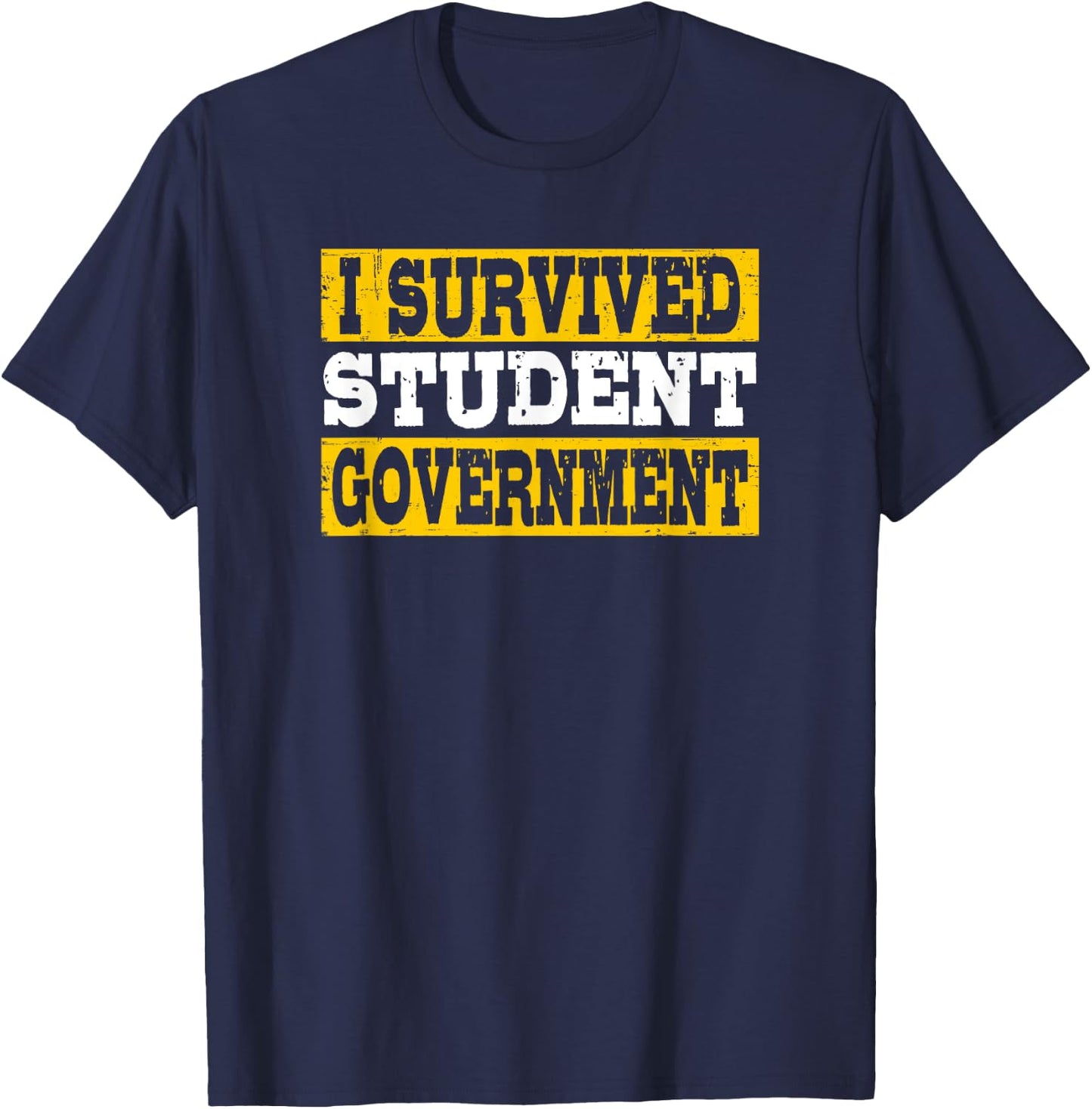 I Survived Student Government T-Shirt - T-Shirt | Navy