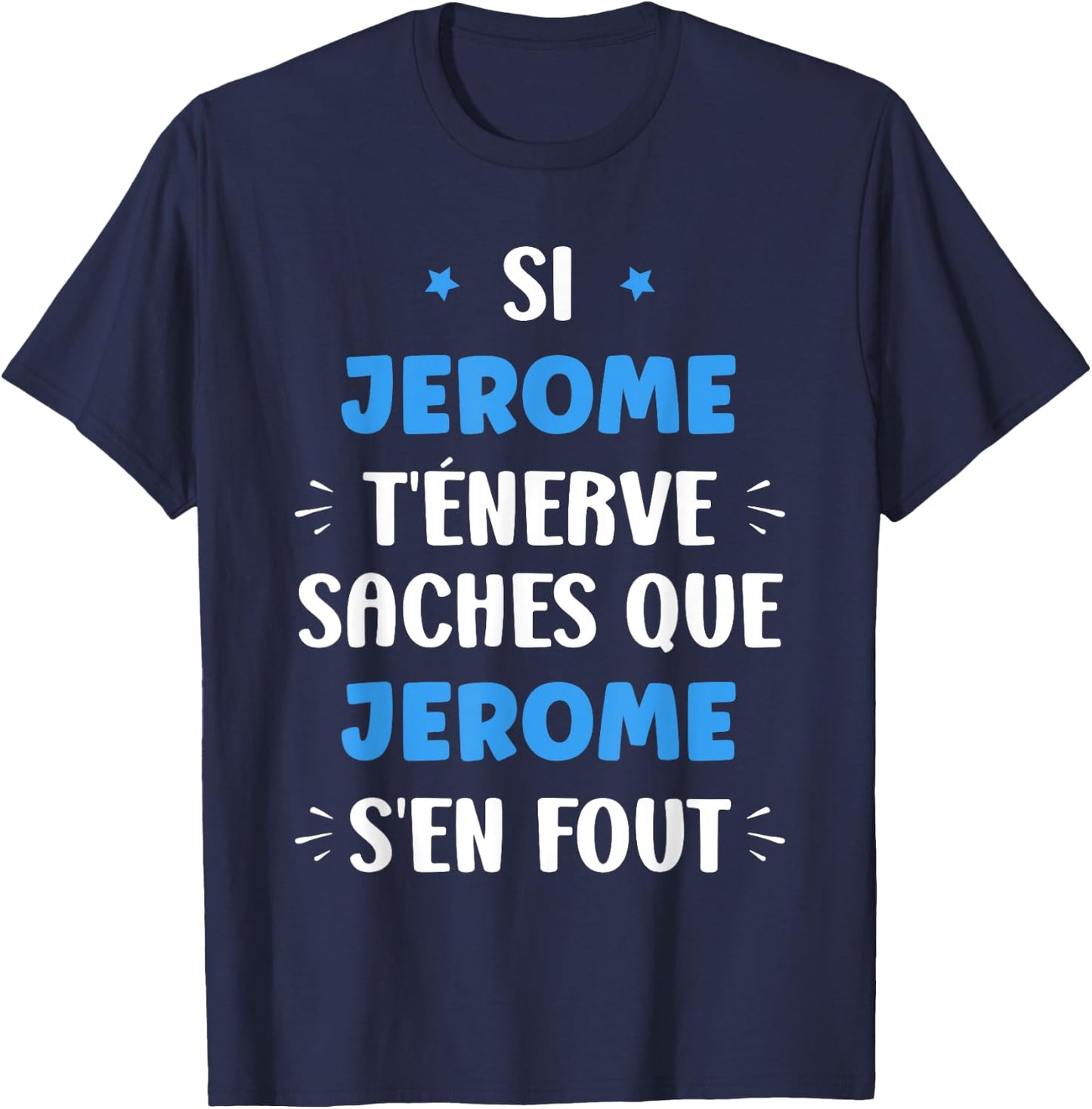 Name Si Jerome t'énerve Humour Personalised Name Jerome T-Shirt - T-Shirt | Navy