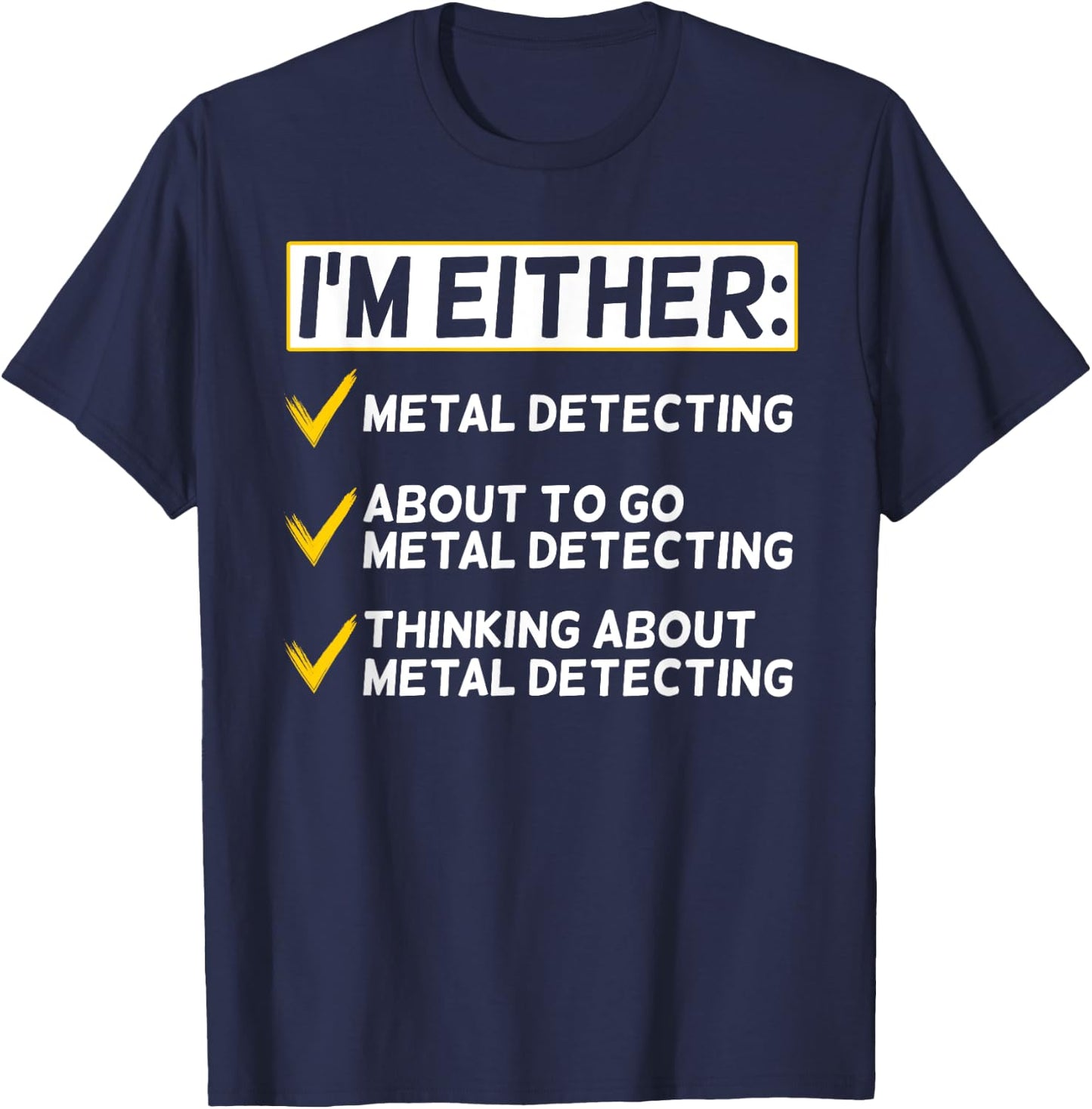 Funny Metal Detecting Gift Metal Detectorist T-Shirt - T-Shirt | Navy