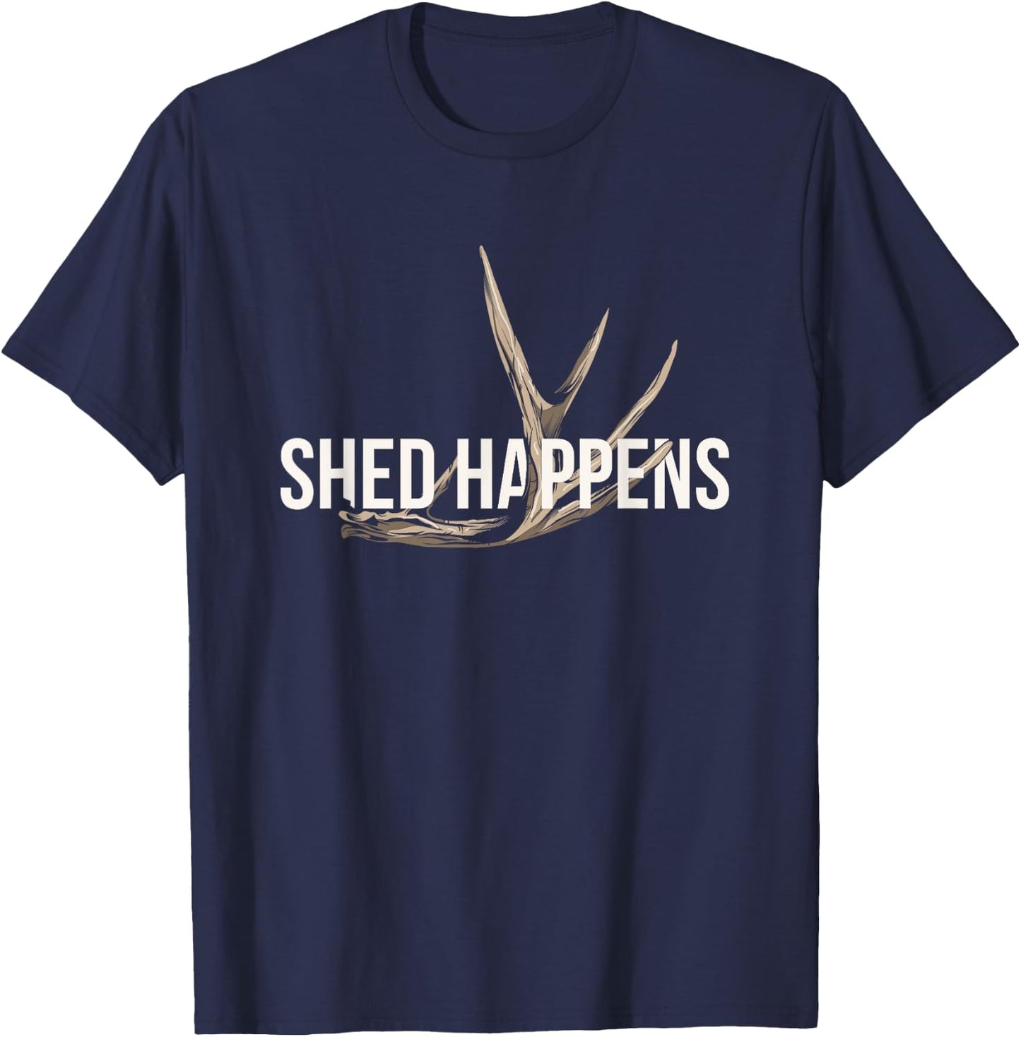 Elk Hunter Shed Happens Funny Deer Hunting T-Shirt - T-Shirt | Navy