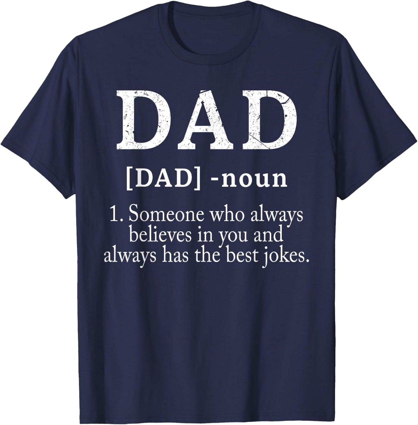 Dad Someone Who Always Believes in You Funny Dad Definition T-Shirt - T-Shirt | Navy
