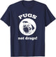 Pugs Not Drugs - Dog Lovers T-Shirt - T-Shirt | Navy