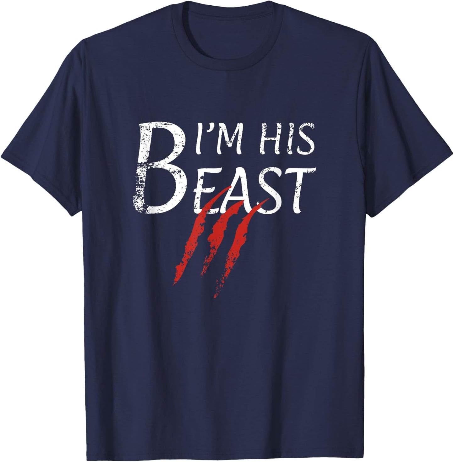 I'm His Beast - Funny Couple Custome T Shirt for the Wife T-Shirt - T-Shirt | Navy