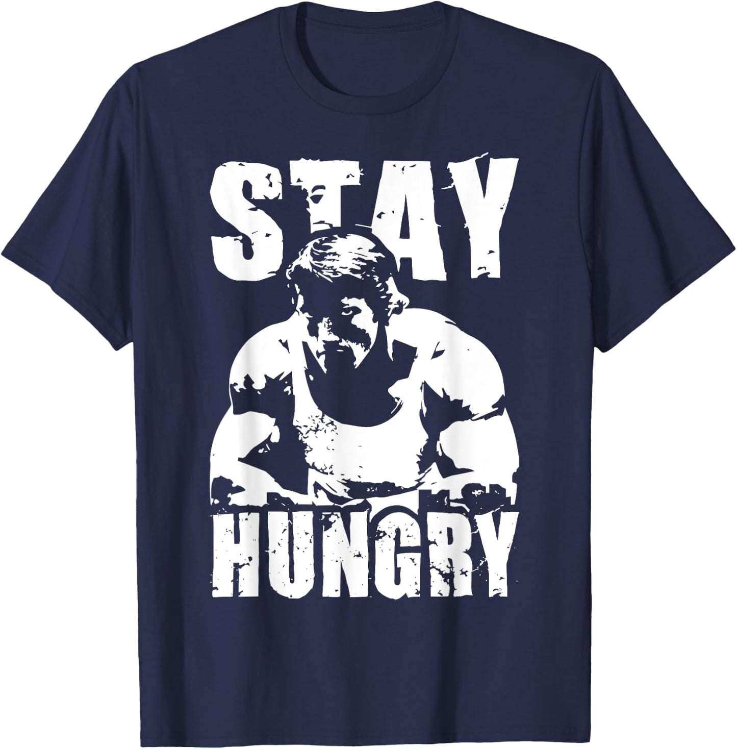 Stay Hungry - Bodybuilding, Hustle and Gym Motivational , black T-Shirt - T-Shirt | Navy