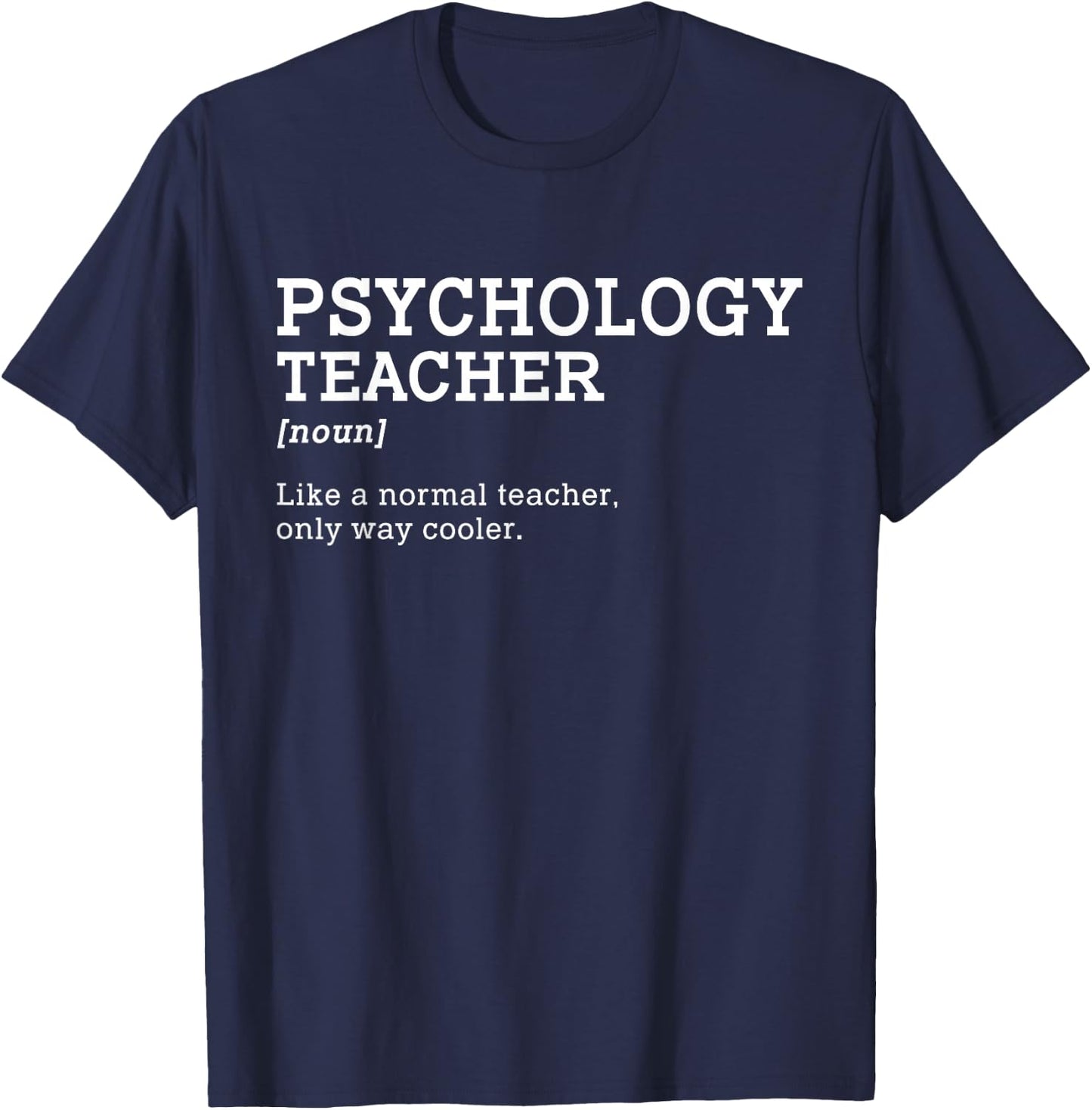 Psychology Teacher Ideas Gift -Adult Black Cotton 65% Polyester 35% T-Shirt - T-Shirt | Navy