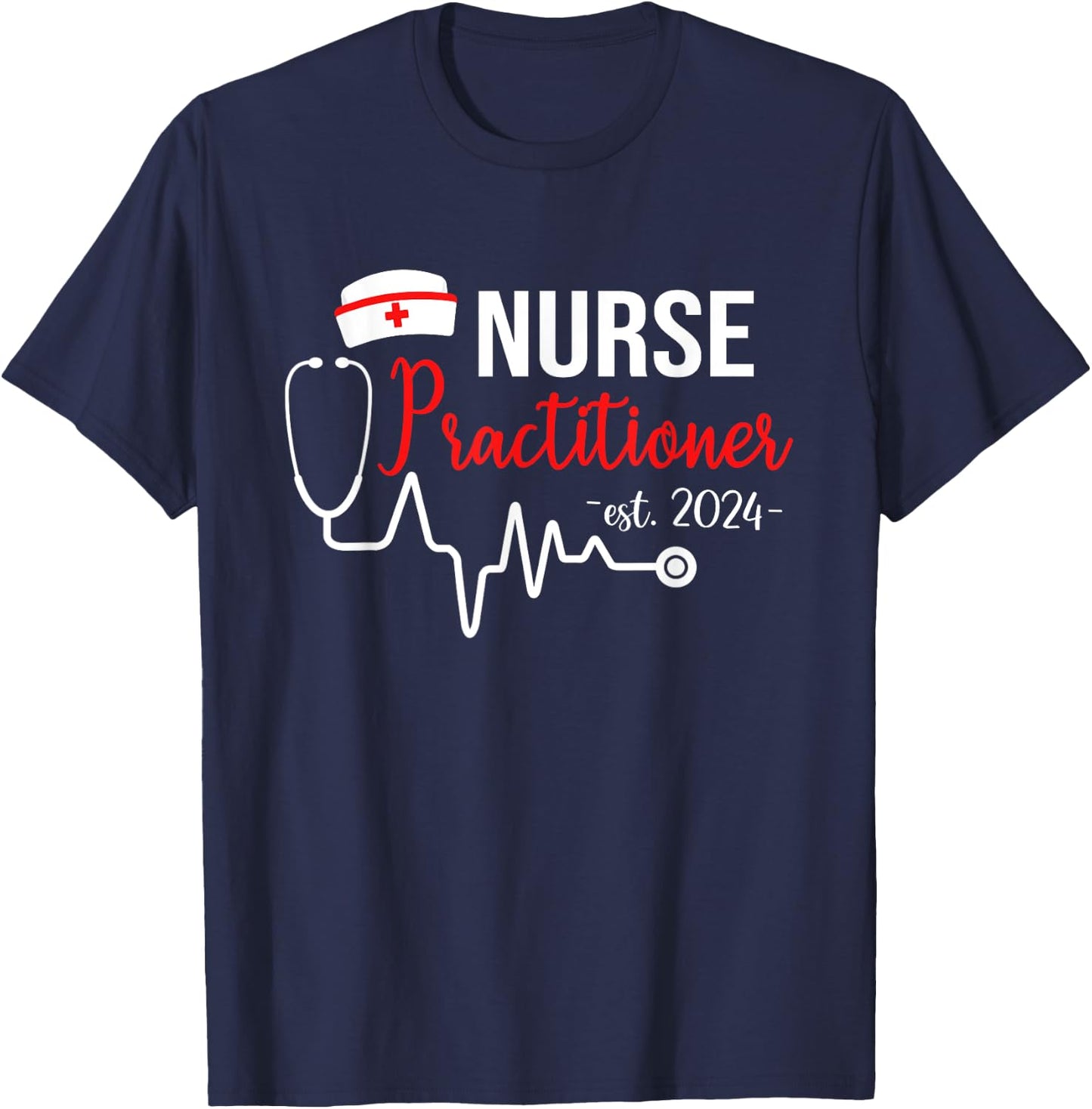 Nurse Practitioner Est 2024 NP Graduation Nursing School T-Shirt - T-Shirt | Navy