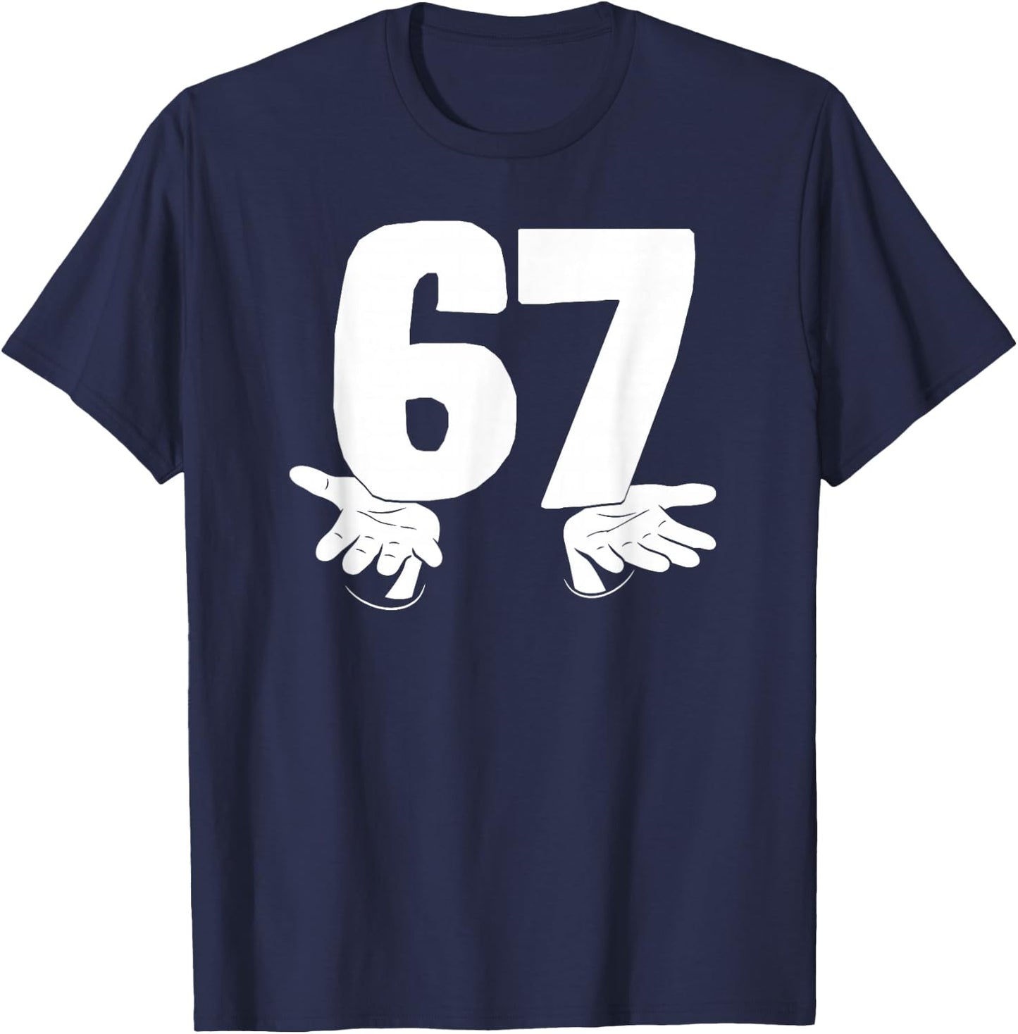 Lustige Nummer 67 Sechs und Sieben mit Händen Gen Alpha Slang T-Shirt - T-Shirt | Navy