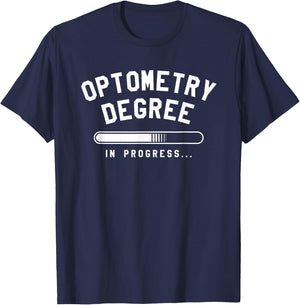 Optometry Degree In Progress Optometrist Optometry T-Shirt - T-Shirt | Navy