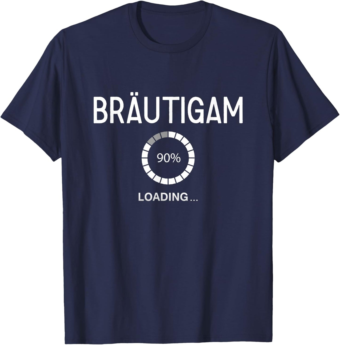 BRÄUTIGAM LOADING JGA Männer Bräutigam Outfit T-Shirt - T-Shirt | Navy