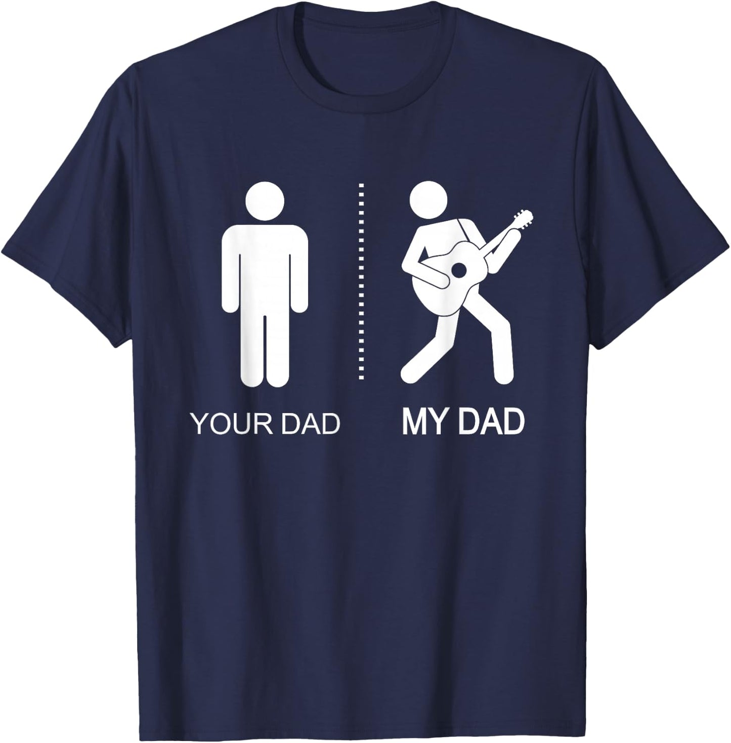 Your Dad My Dad Funny Dad Guitarist Father's Day T-Shirt - T-Shirt | Navy