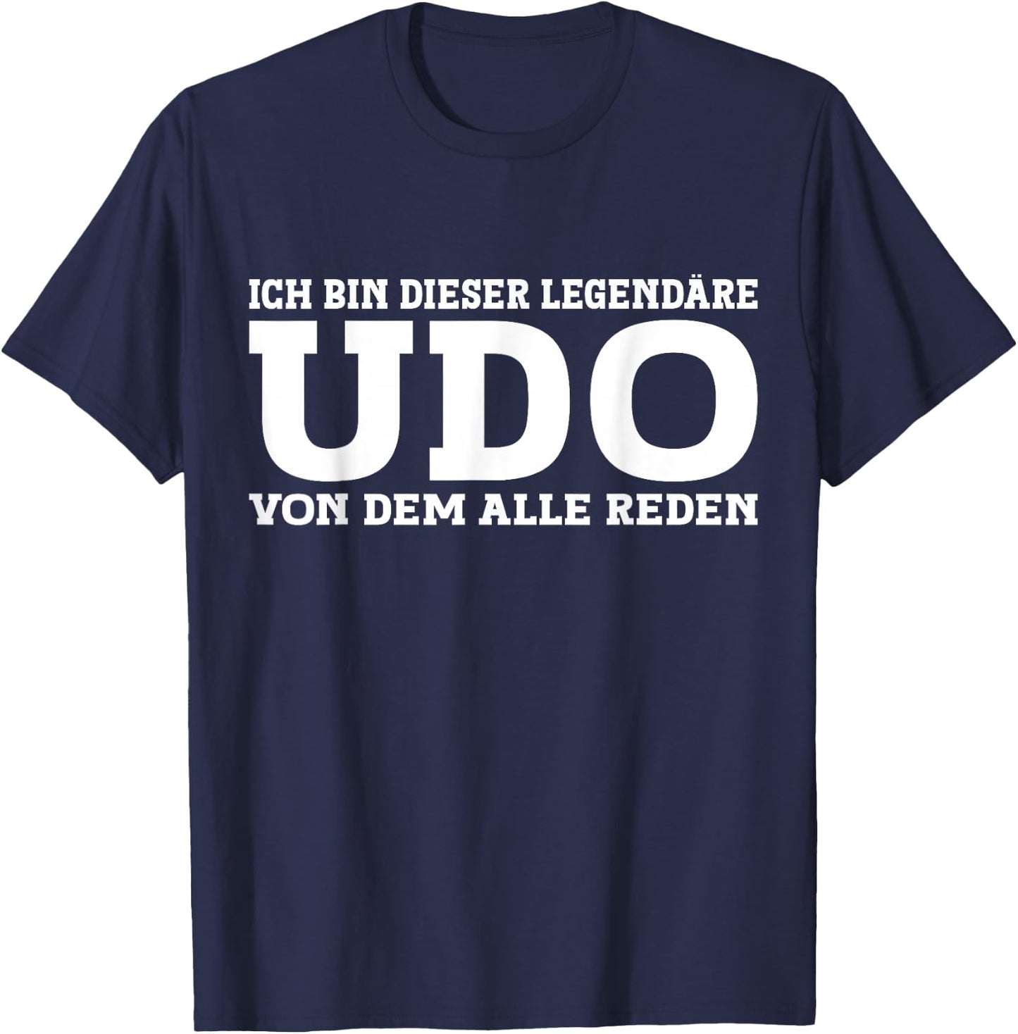 Udo - Lustiges Vorname Namen Spruch Udo T-Shirt - T-Shirt | Navy