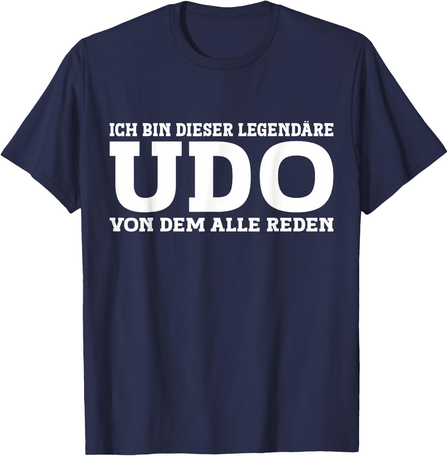 Udo - Lustiges Vorname Namen Spruch Udo T-Shirt - T-Shirt | Navy