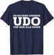 Udo - Lustiges Vorname Namen Spruch Udo T-Shirt - T-Shirt | Navy